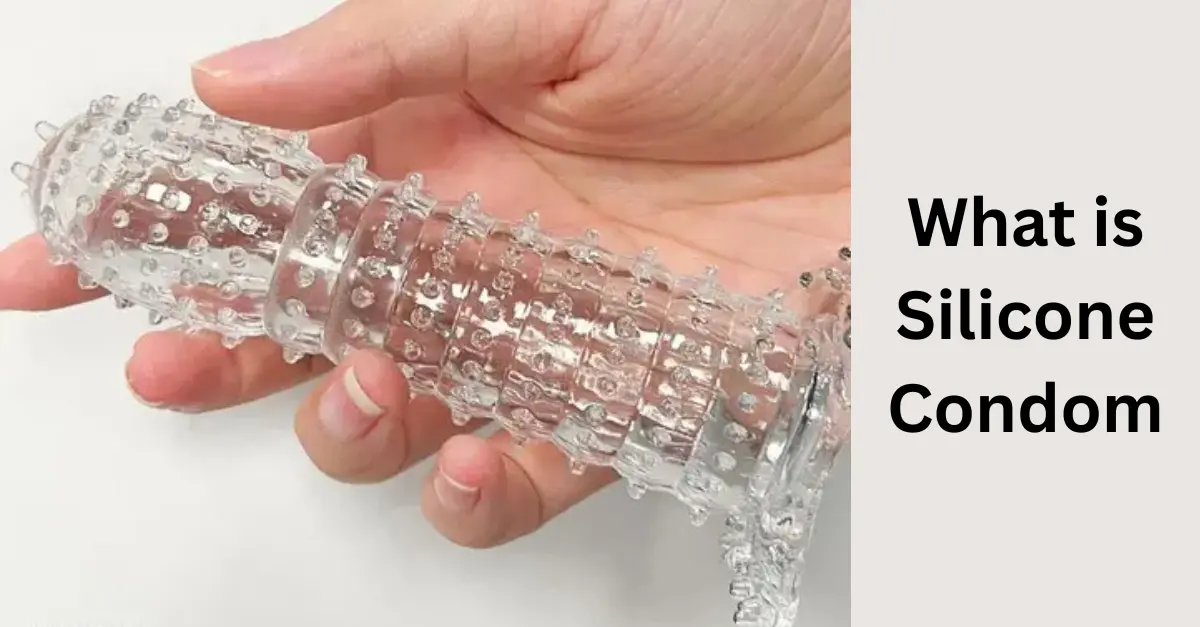 What is Silicone Condom